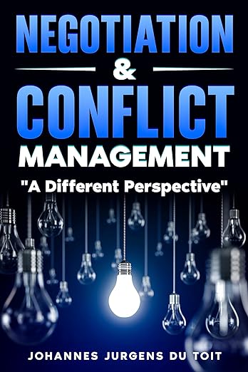 Negotiation and Conflict Management “A Different Perspective”