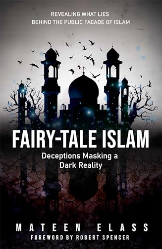 Fairy-tale Islam: Deceptions Masking a Dark Reality