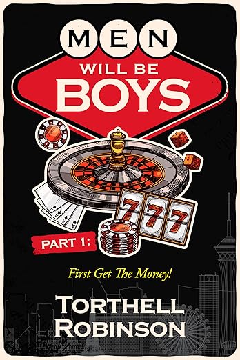 Men Will Be Boys: Part 1: First, Get The Money!