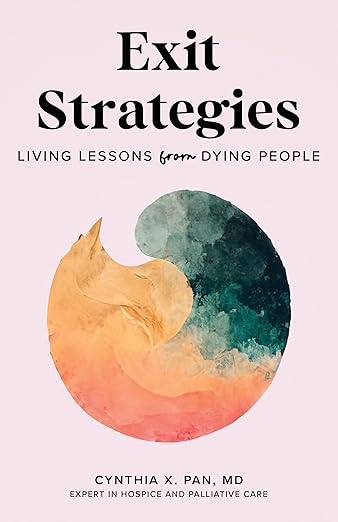 Exit Strategies: Living Lessons from Dying People