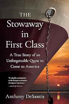 The Stowaway in First Class: A True Story of an Unforgettable Quest to Come to America