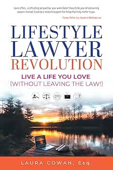 Free: Lifestyle Lawyer Revolution: Live a Life You Love (Without Leaving the Law)