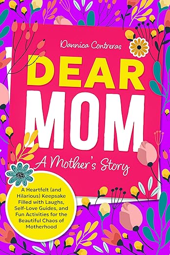 Dear Mom: A Mother’s Story