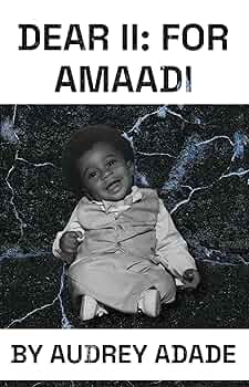 Dear II: For Amaadi