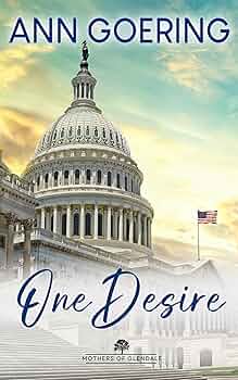 One Desire: Inspirational Christian Fiction (The Mothers of Glendale Series Book 1)