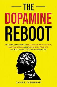 The Dopamine Reboot