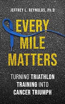 Every Mile Matters: Turning Triathlon Training Into Cancer Triumph