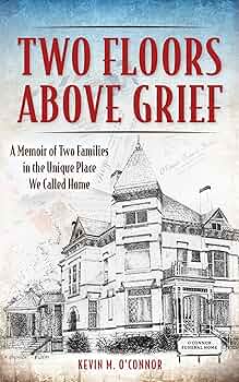 Free: Two Floors Above Grief: A Memoir of Two Families in the Unique Place We Called Home