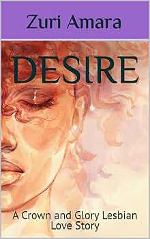 Free: Desire: A Crown and Glory Lesbian Love Story