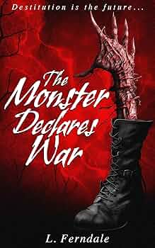 The Monster Declares War