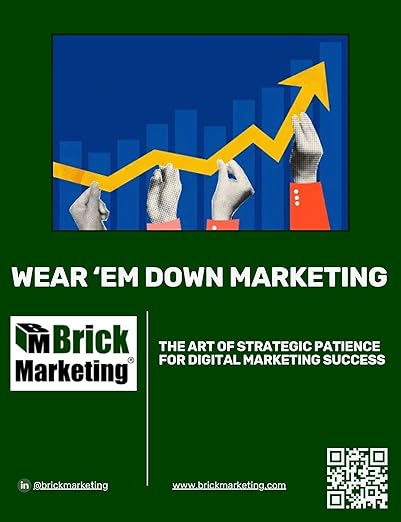 Wear ’Em Down Marketing™ Strategy Book