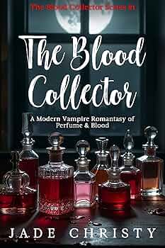 The Blood Collector: a Modern Vampire Romantasy