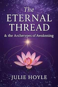 The Eternal Thread & the Archetypes of Awakening