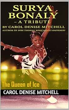 Free: Surya Bonaly A Tribute: By Carol Denise Mitchell Author of Debi Thomas What Really Happened