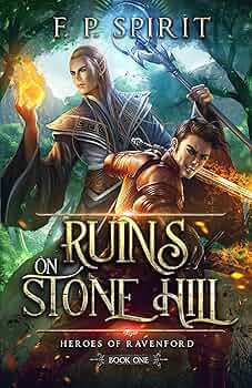 The Ruins on Stone Hill (Heroes of Ravenford Book 1)