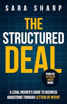 The Structured Deal: A Legal Insider’s Guide to Business Acquisitions Through Letters of Intent