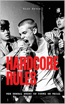 Free: Hardcore Rules: The Unreal Story of Youth On Trial