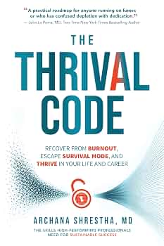 Free: The Thrival Code: Recover from Burnout, Escape Survival Mode and Thrive in Your Life and Career